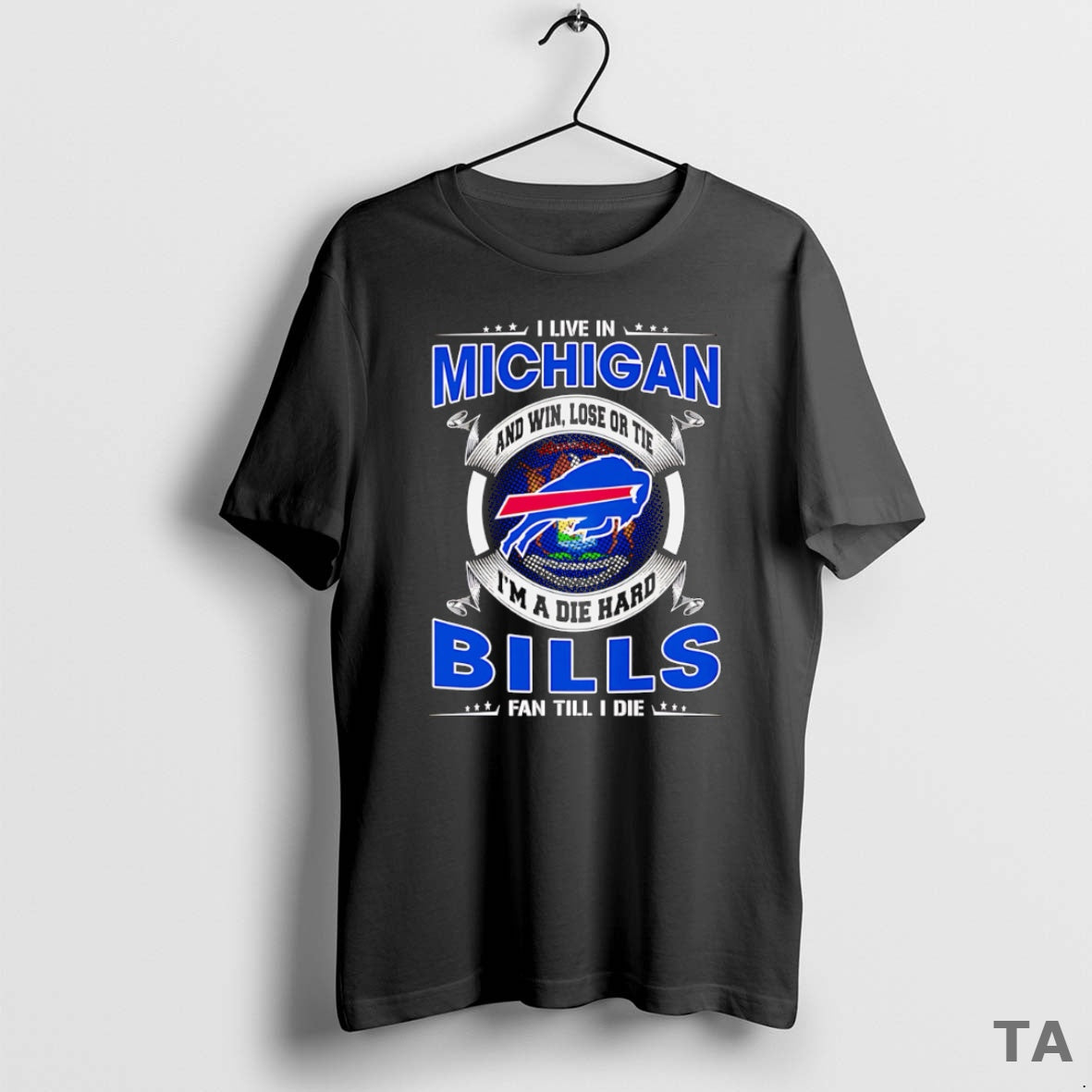 Top I Live In Michigan And Win Lose Or Tie Im A Dead Hard Buffalo T-Shirts, Hoodie, Sweatshirt | WearSparks.com