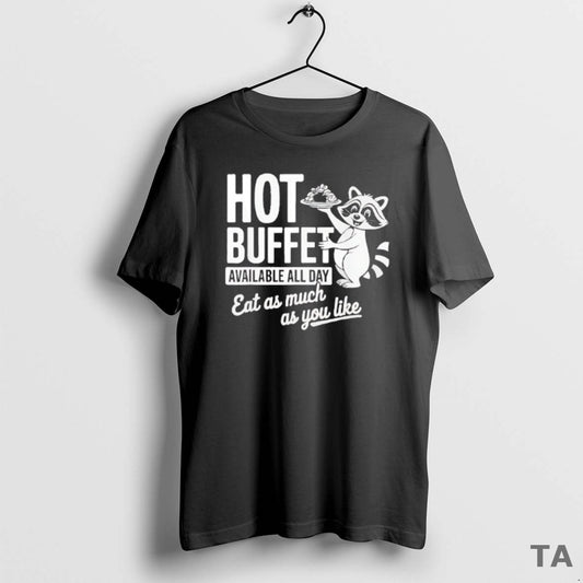 Top Raccoon Hot Buffet Available All Day Eat As Mush As You Like T-Shirts, Hoodie, Sweatshirt | WearSparks.com