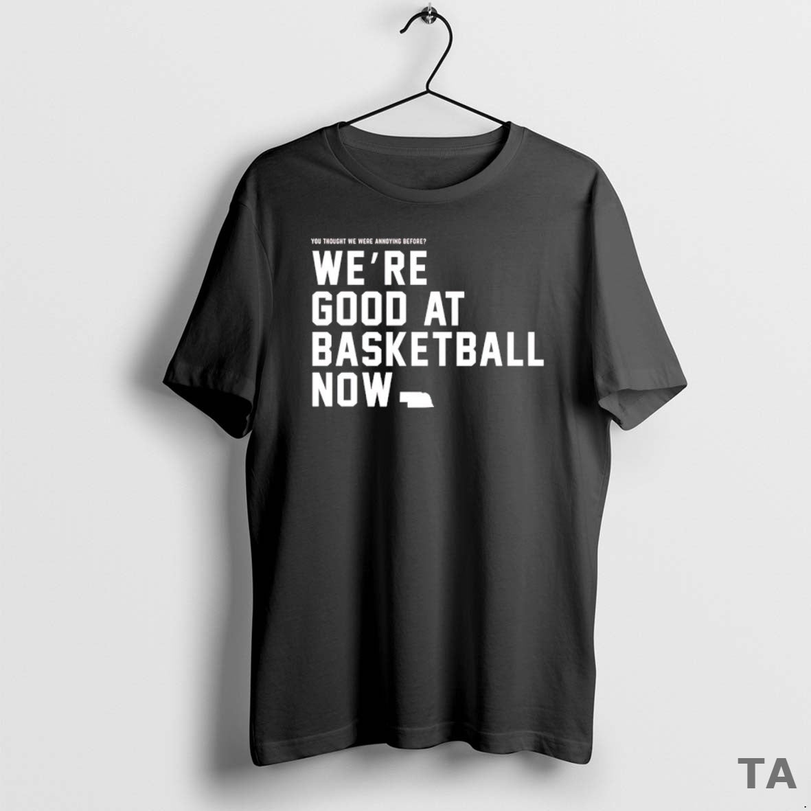 Top You Thought We Were Annoying Before Were Good At Basketball Now T Shirt Sweater Hoodie, Sweatshirt | WearSparks.com