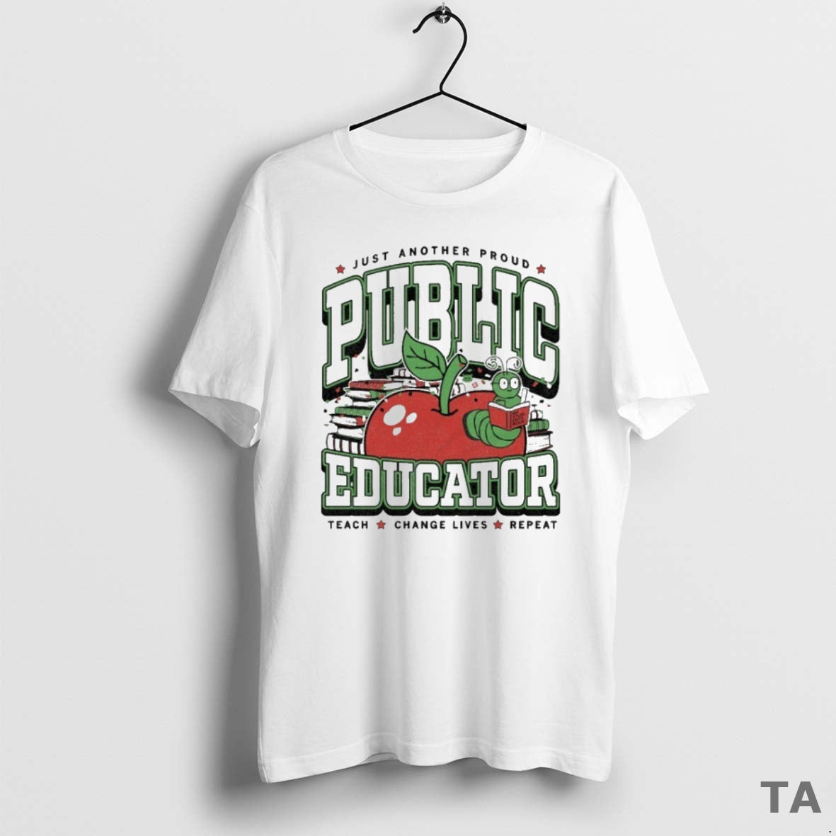 Top Just Another Proud Public Educator Max Collegiate Teach Change Lives Repeat T Shirt Sweater Hoodie, Sweatshirt