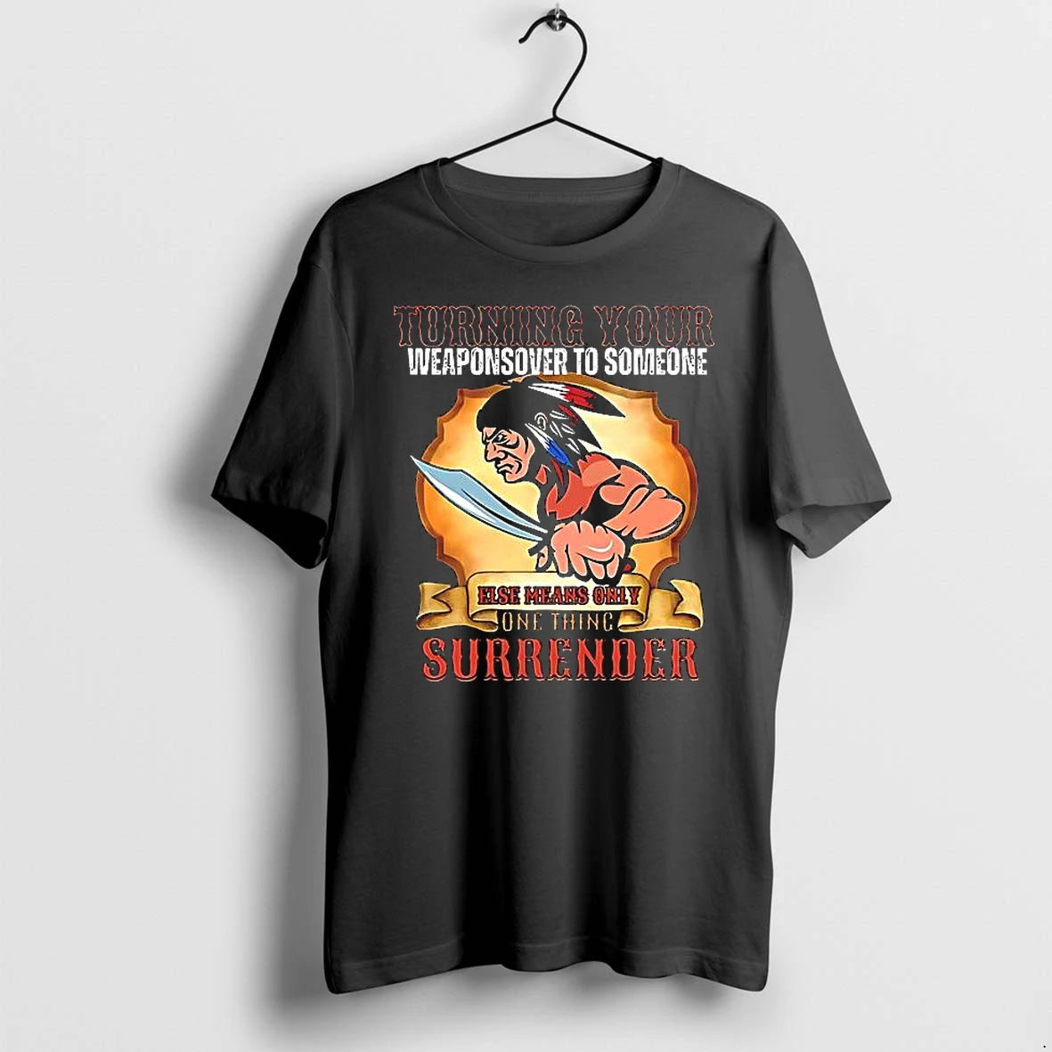 Torning Your Weaponsover To Someone Else Hilaris Obaly Sone Thing Surrender Tshirts Sweater