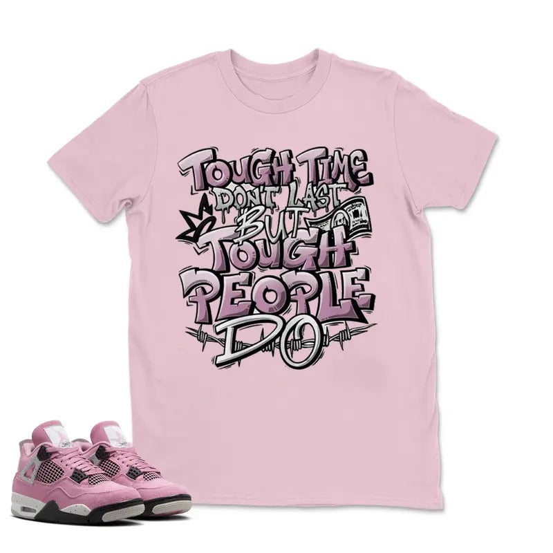 Tough Time Don't Last But Tough People Do Match 4 Orchid Neutral Sneakers Graphic Tee, Y2k Streetwear Unisex Cotton...