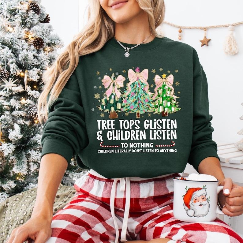 Tree Tops Glisten Students Listen To Nothing Shirt, Teacher Christmas Sweatshirt, Santa Teacher Hoodie, Teacher Gift,...