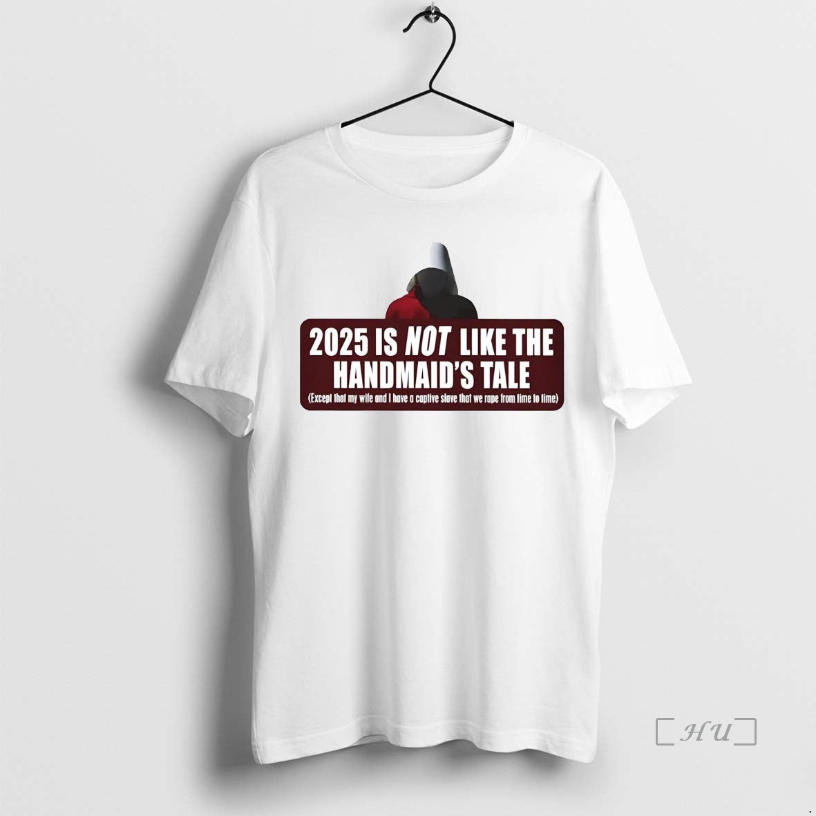 Trending 2025 Is Not Like The Handmaids Tale Except That My Wife I Have T-Shirts, Hoodie, Sweatshirt | WearSparks.com