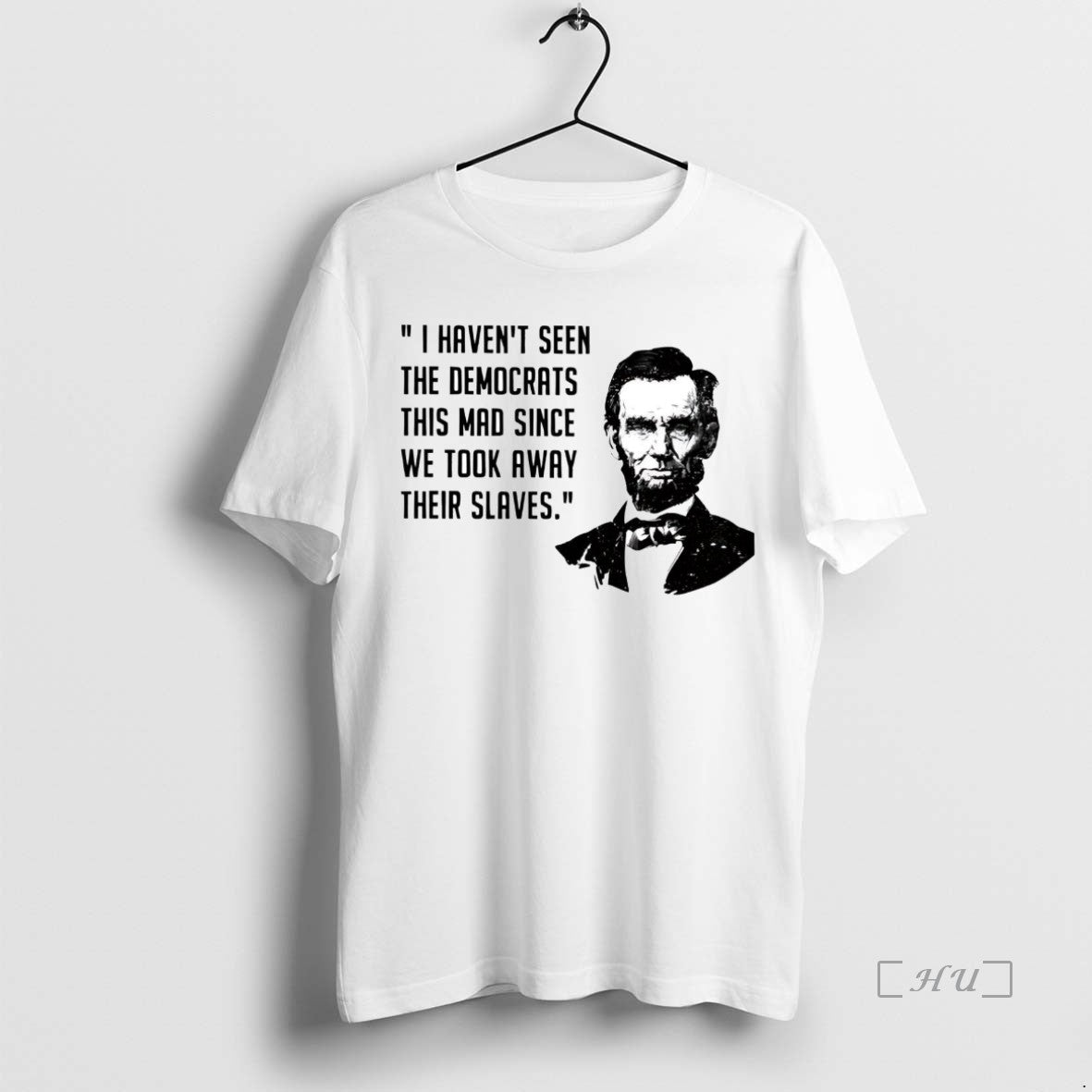 Trending Abraham Lincoln I Havent Seen The Democrats T-Shirts, Hoodie, Sweatshirt | WearSparks.com