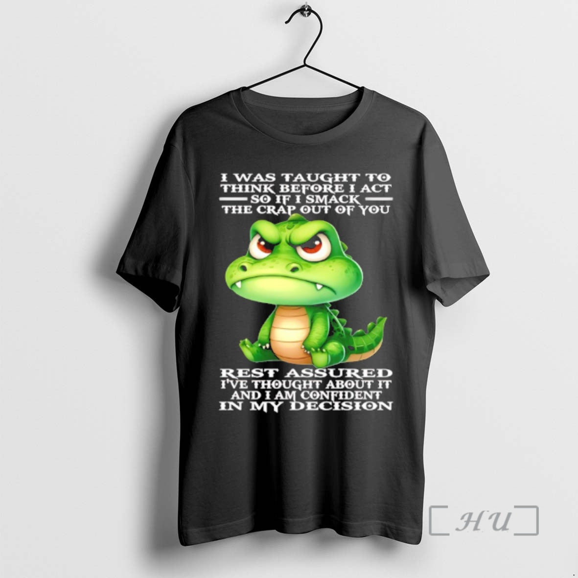 Trending Crocodile I Was Taught To Think Before I Act So If I Smack The T-Shirts, Hoodie, Sweatshirt | WearSparks.com