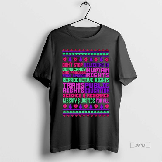 Trending Dont Stop Believing In Democracy Due Process Free Speech Human Rights Premium T Shirts Hoodie, Sweatshirt