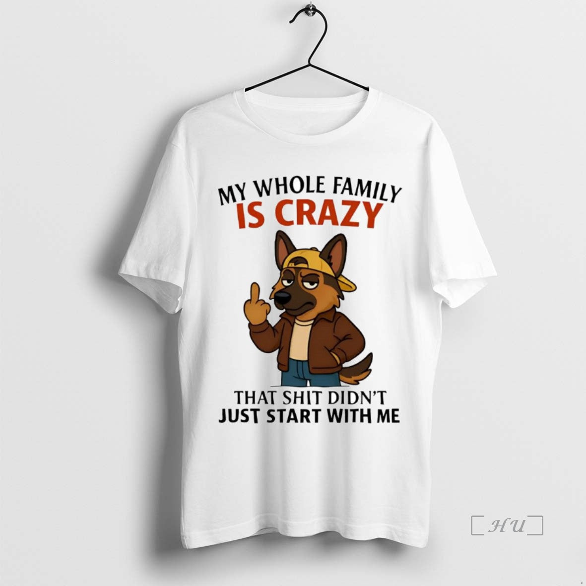 Trending German Shepherd My Whole Family Is Crazy Just Start With Me Premium T Shirts Hoodie, Sweatshirt | WearSparks.com