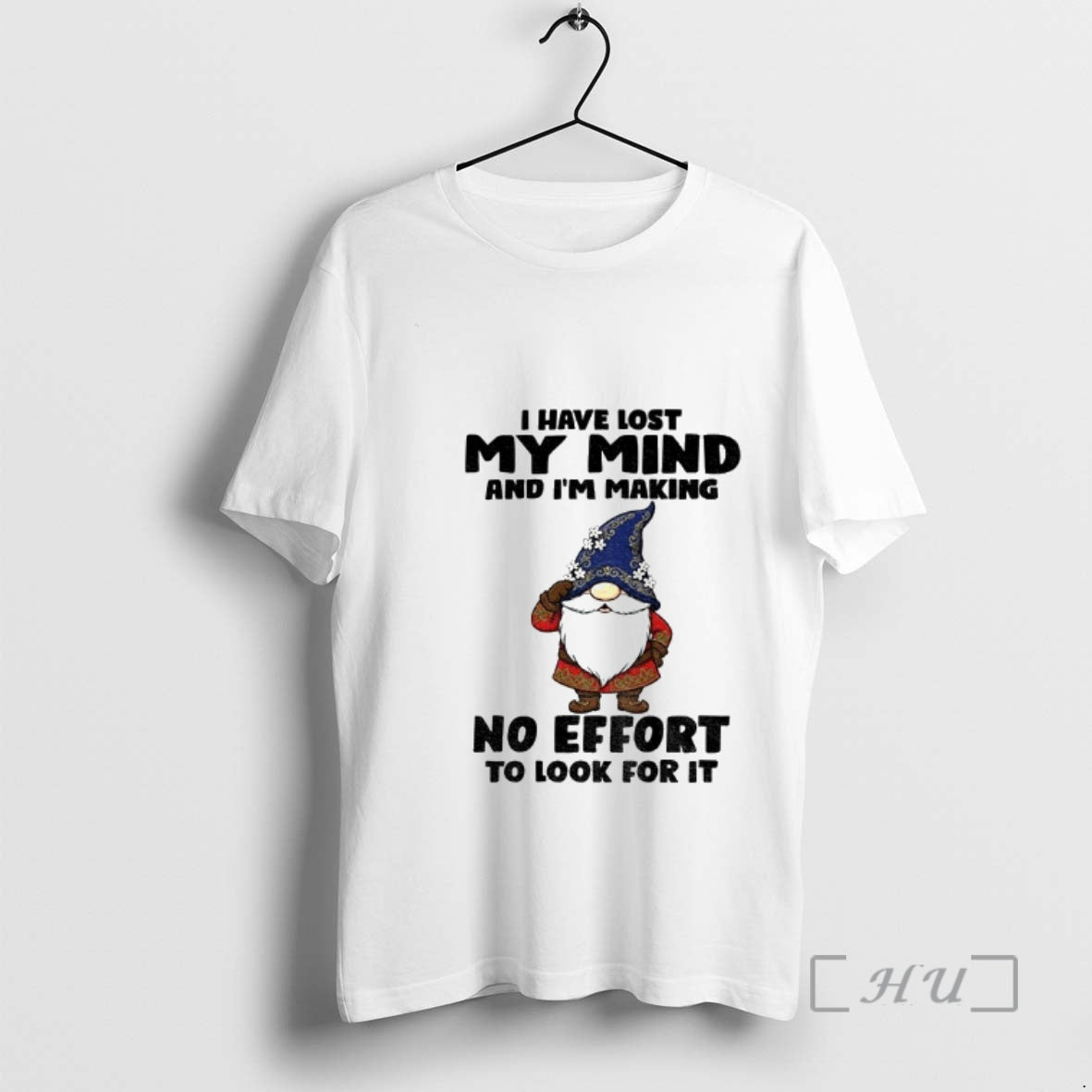 Trending Gnome I Have Lost My Mind And Im Making No Effort To Look For T-Shirts, Hoodie, Sweatshirt | WearSparks.com
