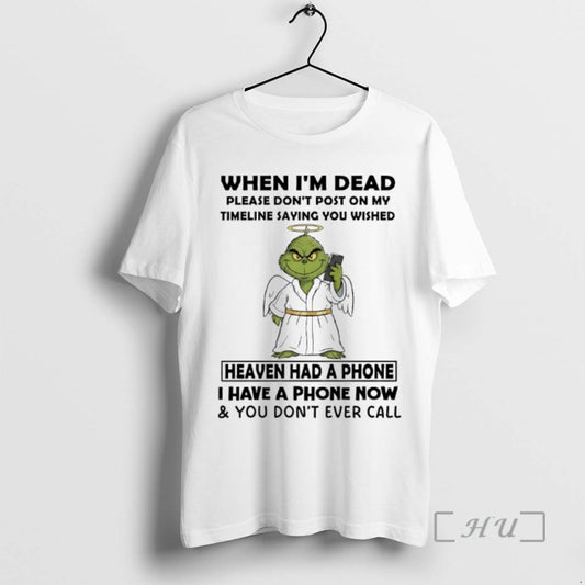 Trending Grinch Angel When Im Dead Please Dont Post On My Timeline Saying You Wished T-Shirts, Hoodie, Sweatshirt