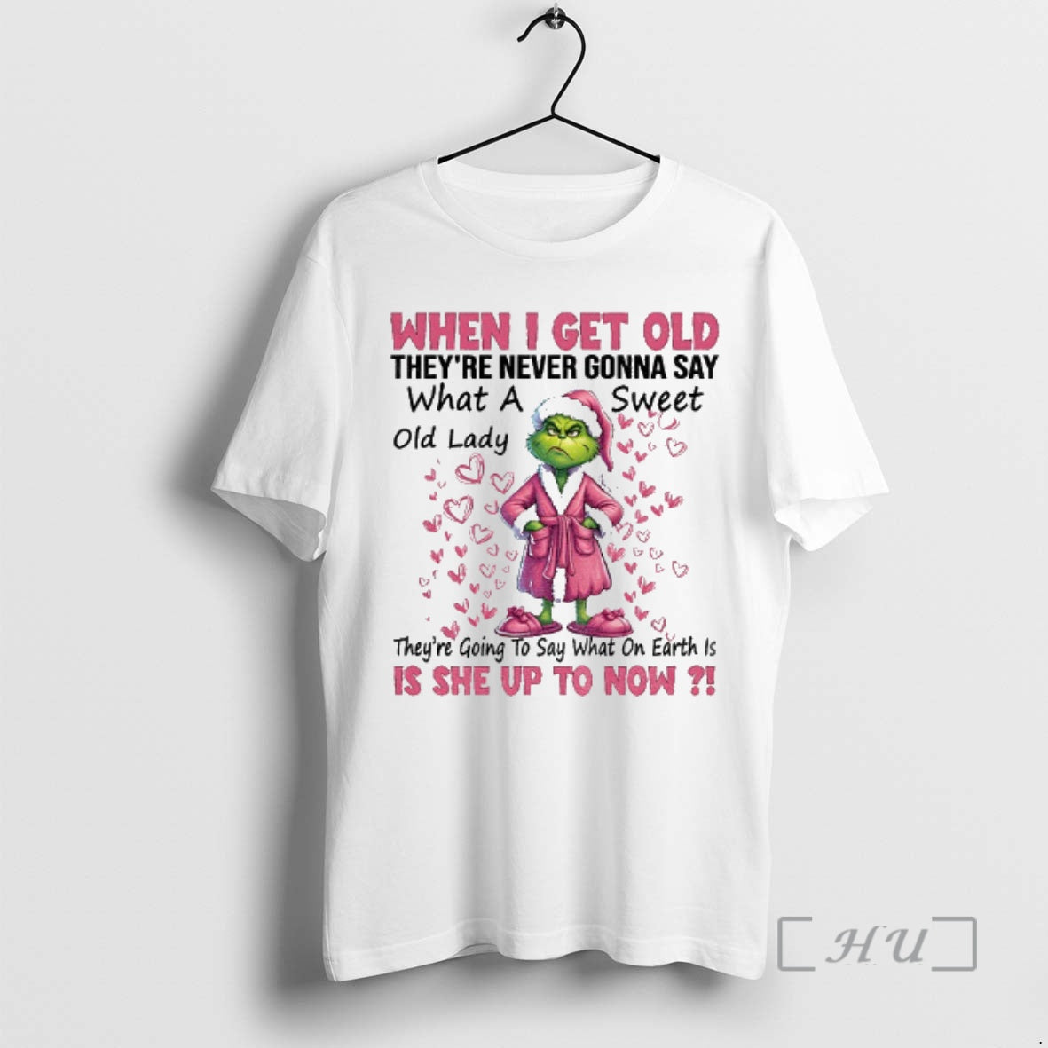 Trending Grinch Santa When I Get Old Theyre Never Gonna Say What A Old Lady T-Shirts, Hoodie, Sweatshirt | WearSparks.com