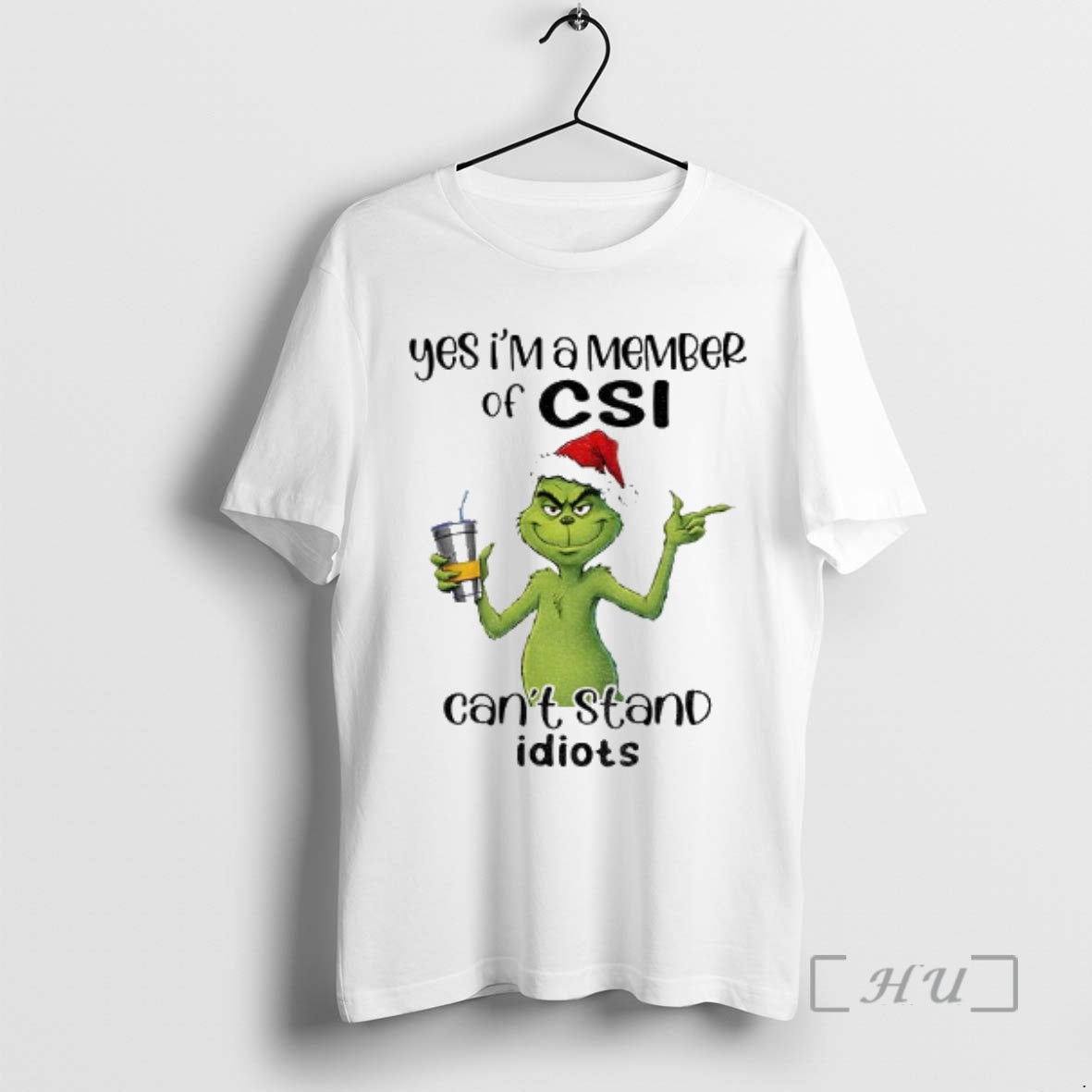 Trending Grinch Santa Yes Im A Member Of Csi Cant Stand Idiots Christmas Premium T-Shirts, Hoodie, Sweatshirt