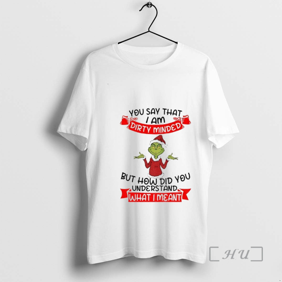 Trending Grinch Santa You Say That I Am Dirty Minded But How Did You Understand T-Shirts, Hoodie, Sweatshirt | WearSparks.com