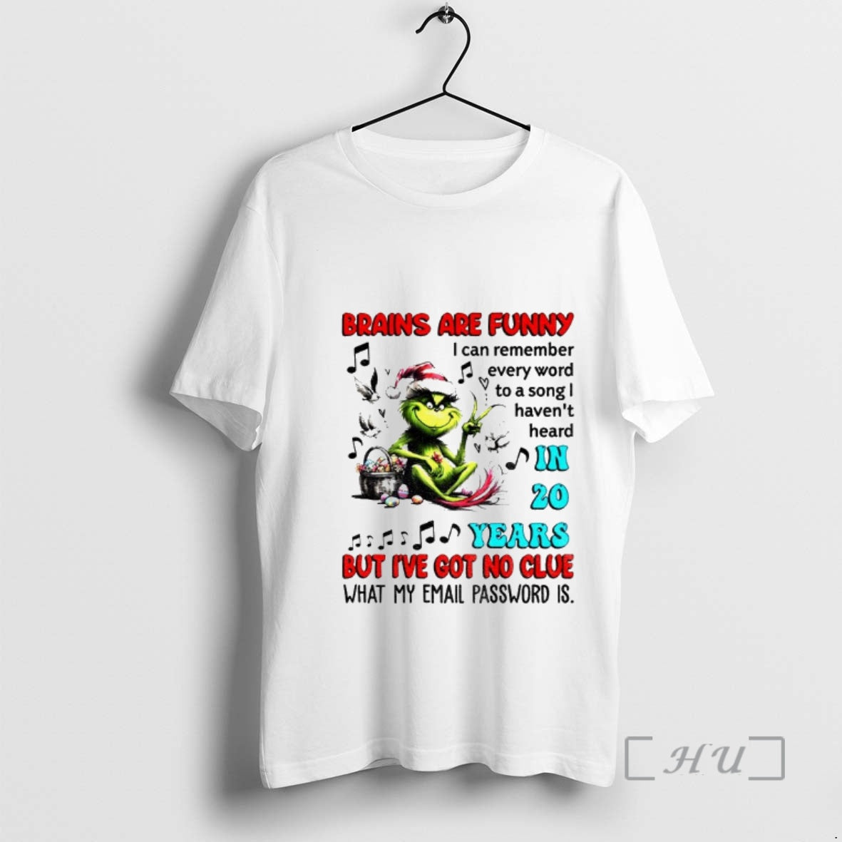 Trending Grinch Brains Are Funny I Can Remember Every Word To A Song Havent Heard T-Shirts, Hoodie, Sweatshirt