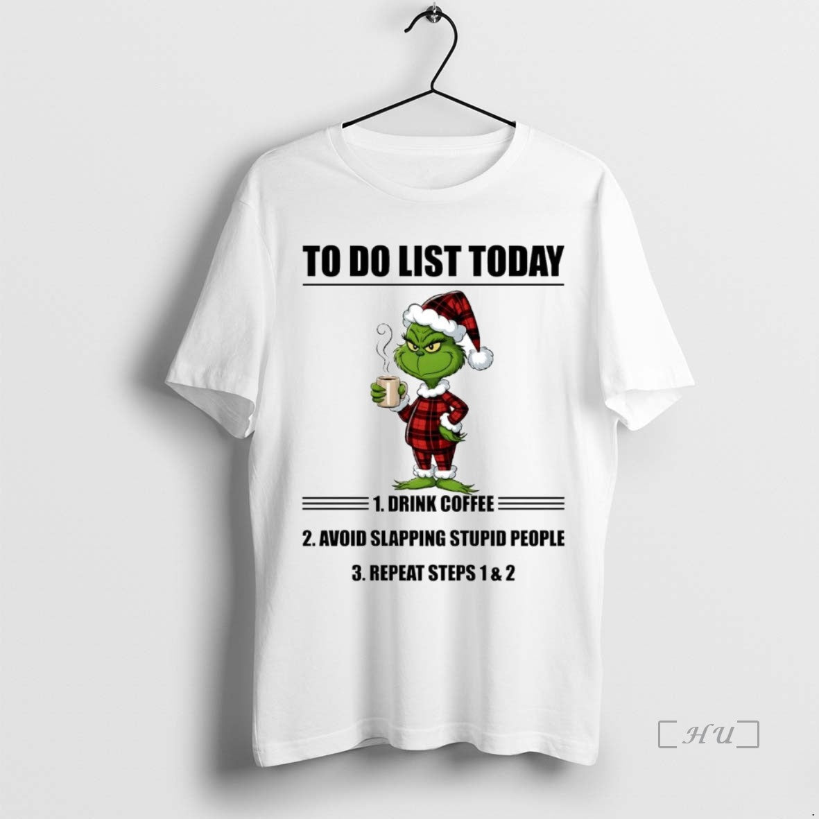 Trending Grinch To Do List Today Drink Coffee Repeat Steps 1 And 2 Premium T-Shirts, Hoodie, Sweatshirt | WearSparks.com