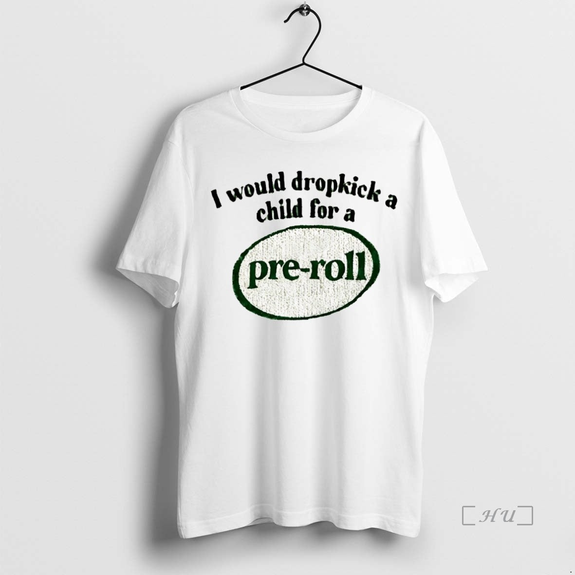 Trending I Would Dropkick A Child For A Pre Roll T-Shirts, Hoodie, Sweatshirt | WearSparks.com