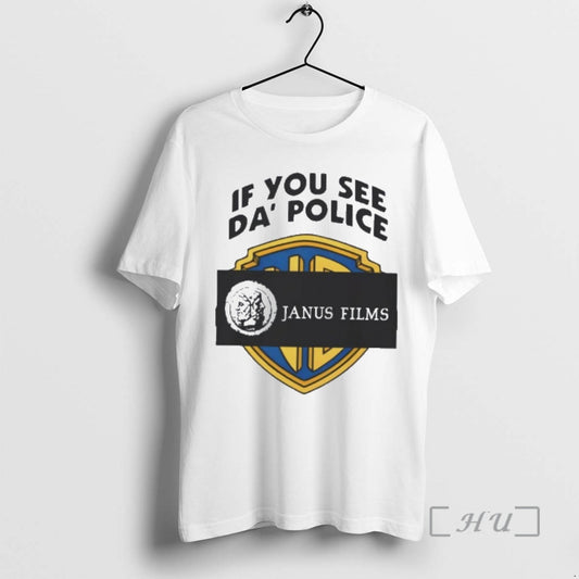 Trending If You See Da Police Janus Films T-Shirts, Hoodie, Sweatshirt | WearSparks.com