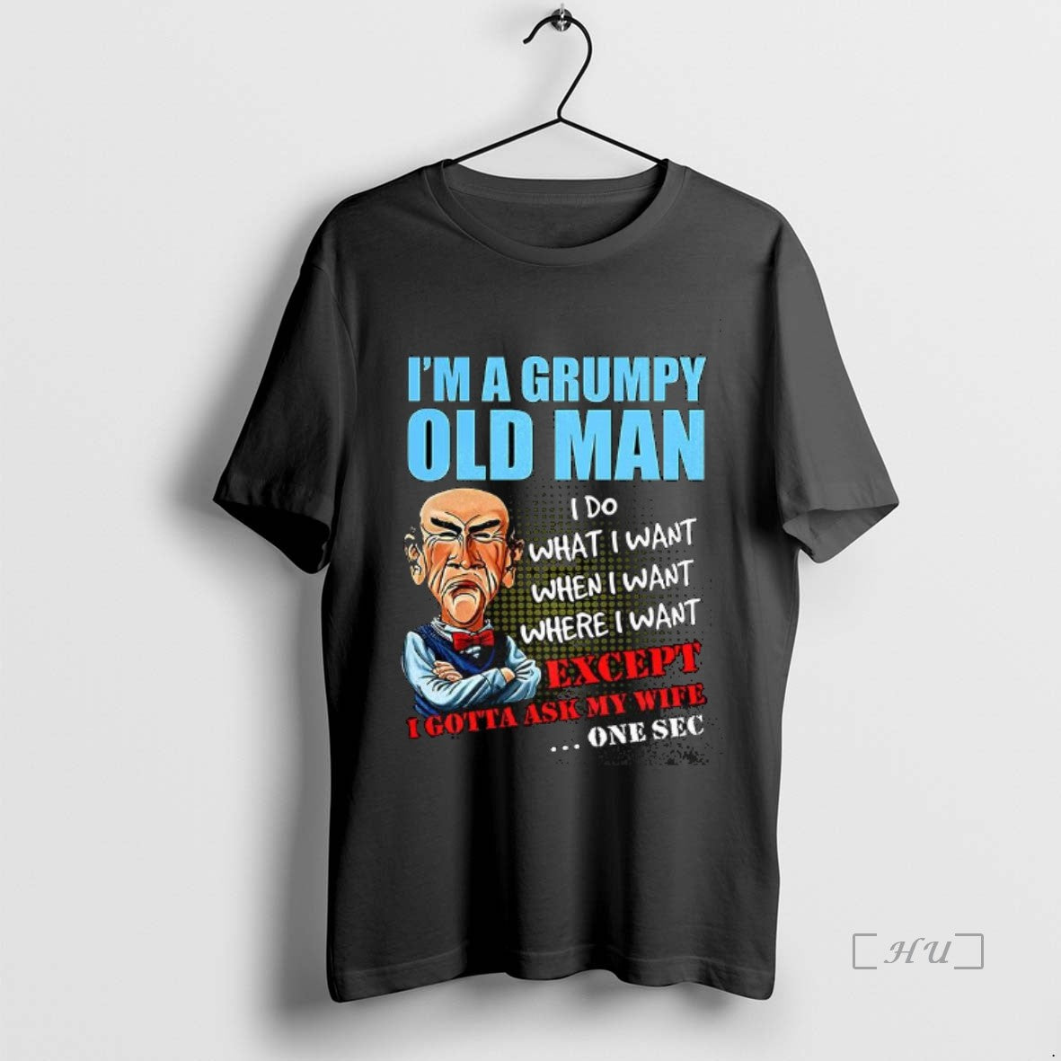 Trending Im A Grumpy Old Man I Do What I Want When I Want Where T-Shirts, Hoodie, Sweatshirt | WearSparks.com