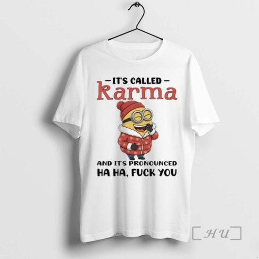 Trending Minion Its Called Karma And Its Pronounced Ha Ha Fuck You Premium T Shirts Hoodie, Sweatshirt | WearSparks.com