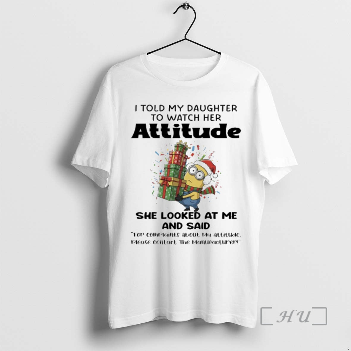 Trending Minions Christmas Gift I Told My Daughter To Watch Her Attitude She Looked At T-Shirts, Hoodie, Sweatshirt