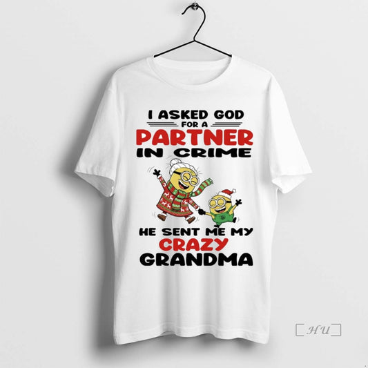 Trending Minions I Asked God For A Partner In Crime He Sent Me My Crazy T-Shirts, Hoodie, Sweatshirt | WearSparks.com