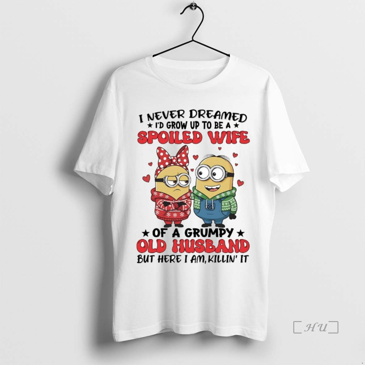 Trending Minions I Never Dreamed Id Grow Up To Be A Spoiled Wife Premium T-Shirts, Hoodie, Sweatshirt | WearSparks.com
