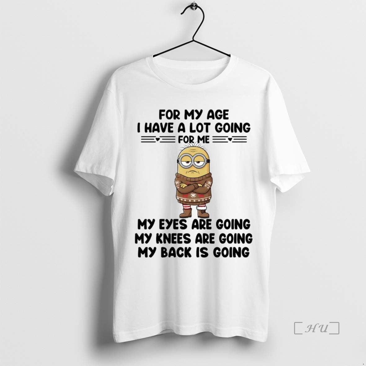 Trending Minions For My Age I Have A Lot Going For Me Premium T Shirts Hoodie, Sweatshirt | WearSparks.com