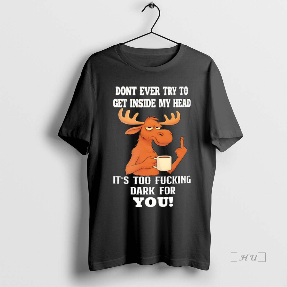 Trending Moose Dont Ever Try To Get Inside My Head T-Shirts, Hoodie, Sweatshirt | WearSparks.com