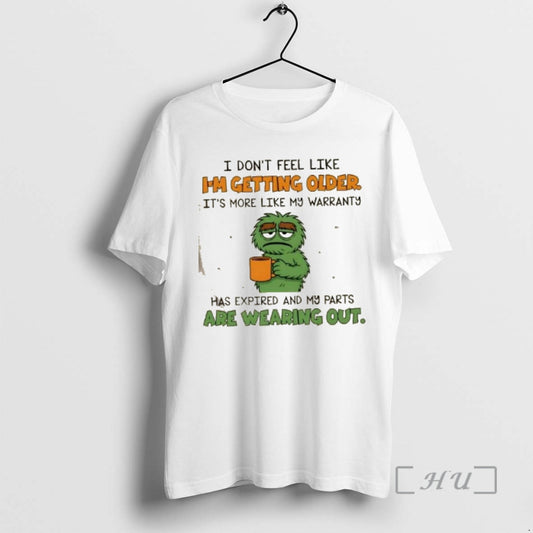Trending Muppets I Dont Feel Like Im Getting Older Its More Like My Warranty Has T-Shirts, Hoodie, Sweatshirt