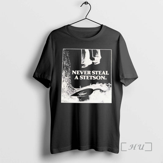 Trending Never Steal A Stetson T-Shirts, Hoodie, Sweatshirt | WearSparks.com