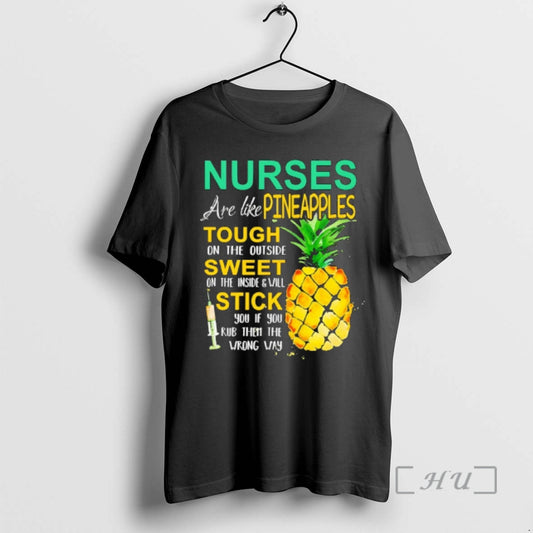Trending Nurse Are Like Pineapples Tough On The Outside Sweet On The Inside Premium T-Shirts, Hoodie, Sweatshirt