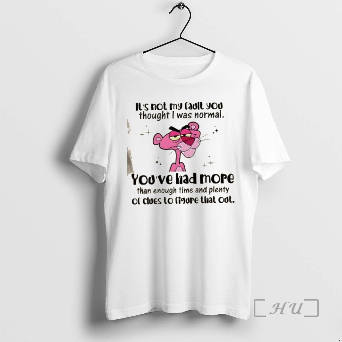 Trending Pink Panther Its Not My Fault You Thought I Was Normal Youve Had More T-Shirts, Hoodie, Sweatshirt | WearSparks.com