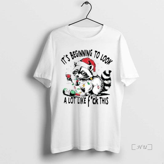 Trending Raccoon Christmas Lights Its Beginning To Look A Lot Like Fuck This Premium T-Shirts, Hoodie, Sweatshirt