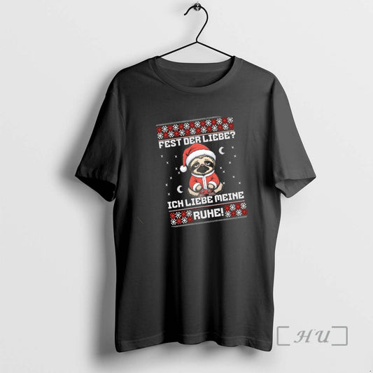 Trending Sloth Fest Der Liebe Ich Liebe Meine Ruhe Christmas Ugly Sweatornament Premium T Shirts Hoodie, Sweatshirt