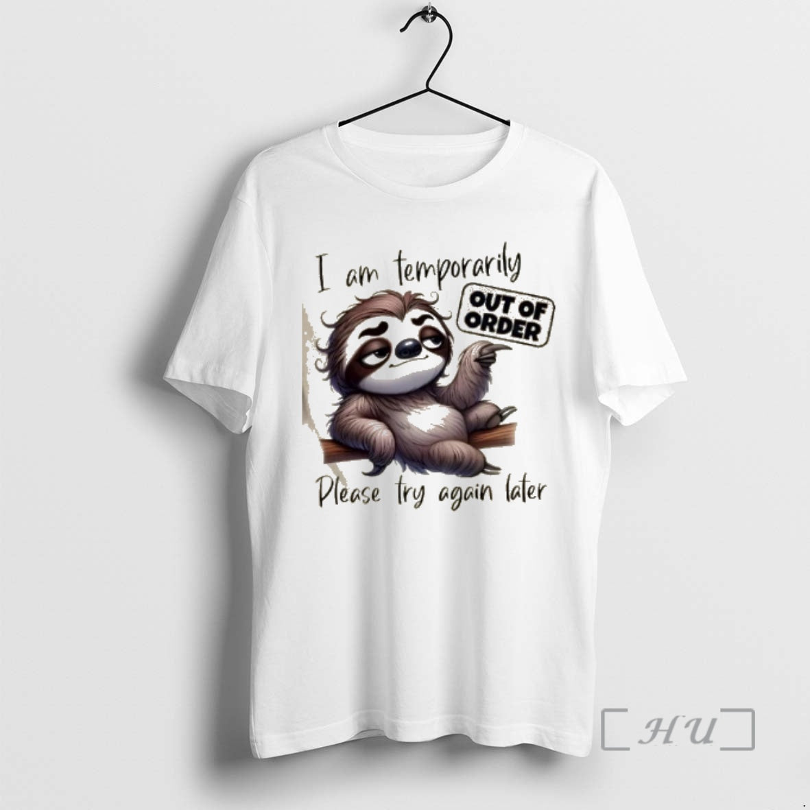 Trending Sloth Out Of Order I Am Temporarily Please Try Again Later Premium T Shirts Hoodie, Sweatshirt | WearSparks.com