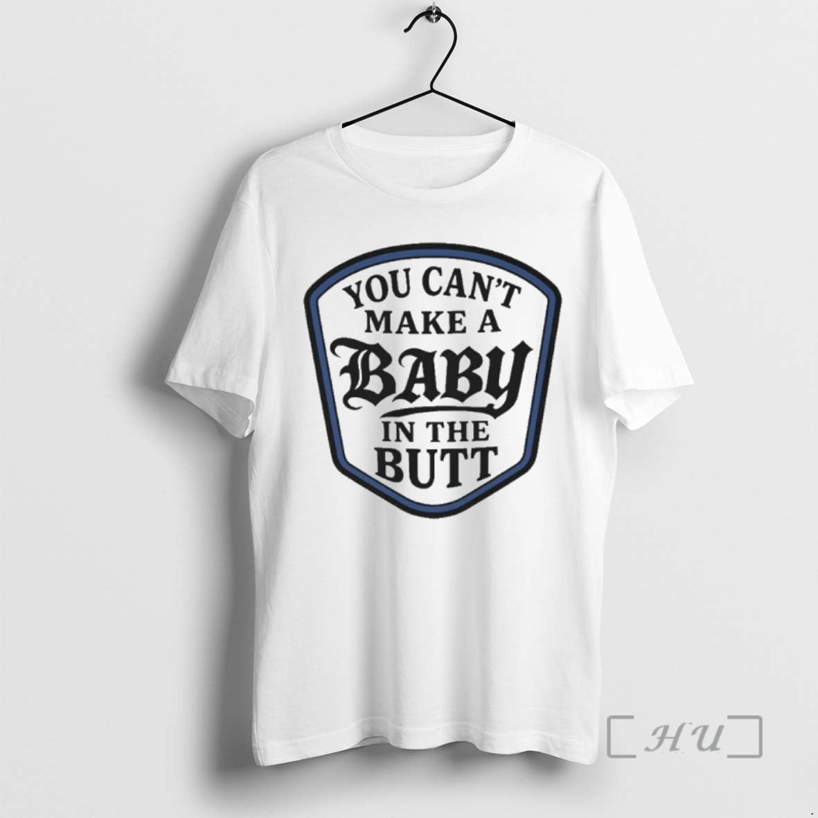 Trending You Cant Make A Baby In The Butt T-Shirts, Hoodie, Sweatshirt | WearSparks.com