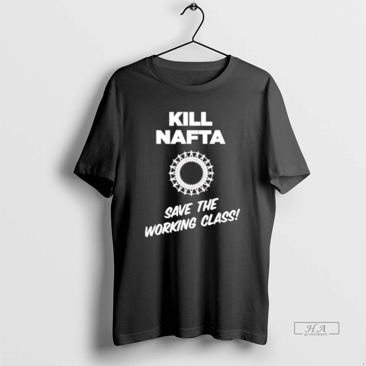 Trendy Kill Nafta Save The Working Class