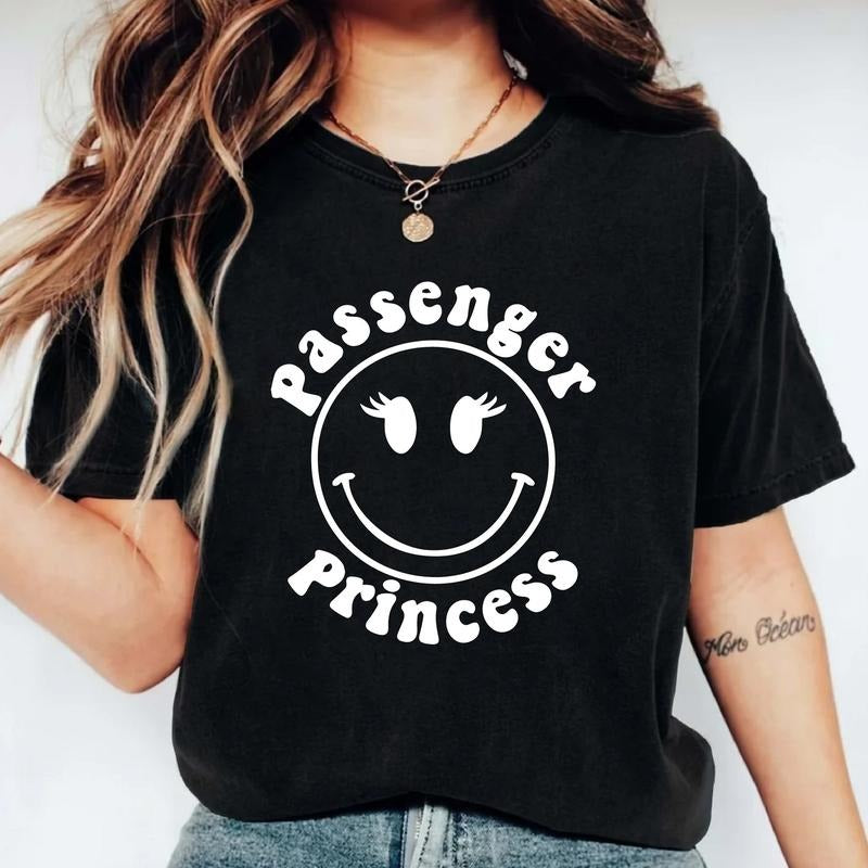 Trendy Passenger Princess Shirt, Cute Girlfriend T-Shirt, Happy Face Gift Tee For Woman, Funny Passenger Seat Princess...