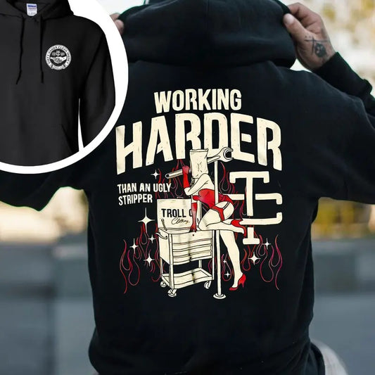 Troll Co Working Harder Than An Ugly Stripper T-shirt - Crewneck Sweatshirt