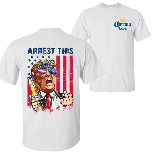 Trummp 2024 Arrest This Corona Extra Beer T-Shirt Sweatshirt Hoodie, Corona Extra Beer Shirt, Trummp 2024 Shirt, 2 Sided...