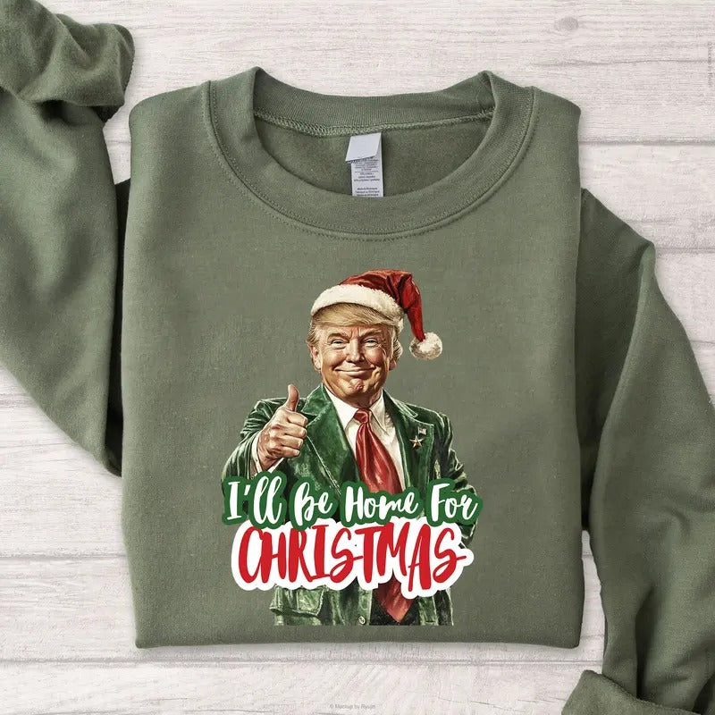 Trump 47th President of White House I'll Be Home for Christmas Graphic Printed Unisex Classic Cotton Sweatshirt T-Shirts,...