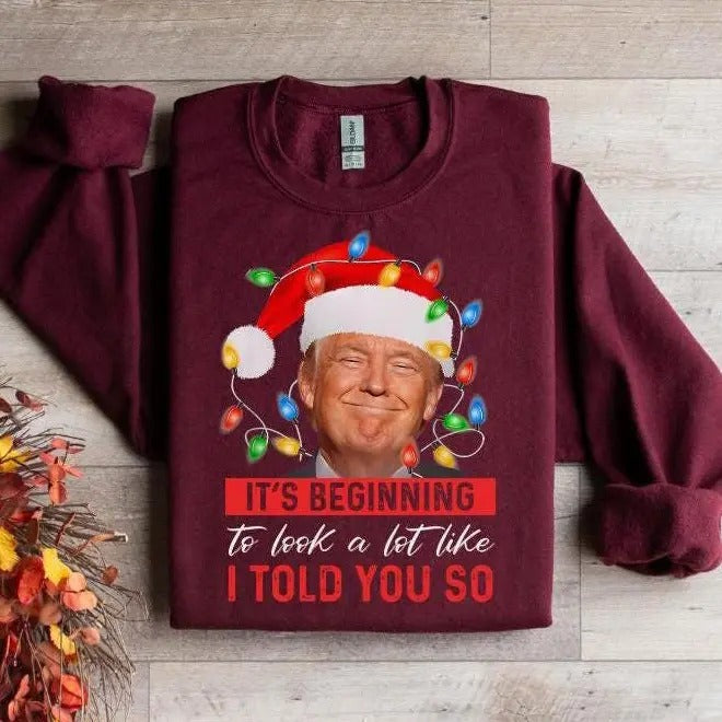 Trump Christmas It's Beginning to Look a Lot Like I Told You So 47th President Inauguration Graphic Printed Unisex...
