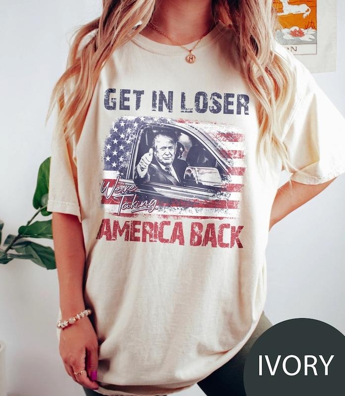 Trump Get In Loser We're Taking America Back Shirt, Trump for President 2024 Shirt, Republican 2024, Fix America Again,...