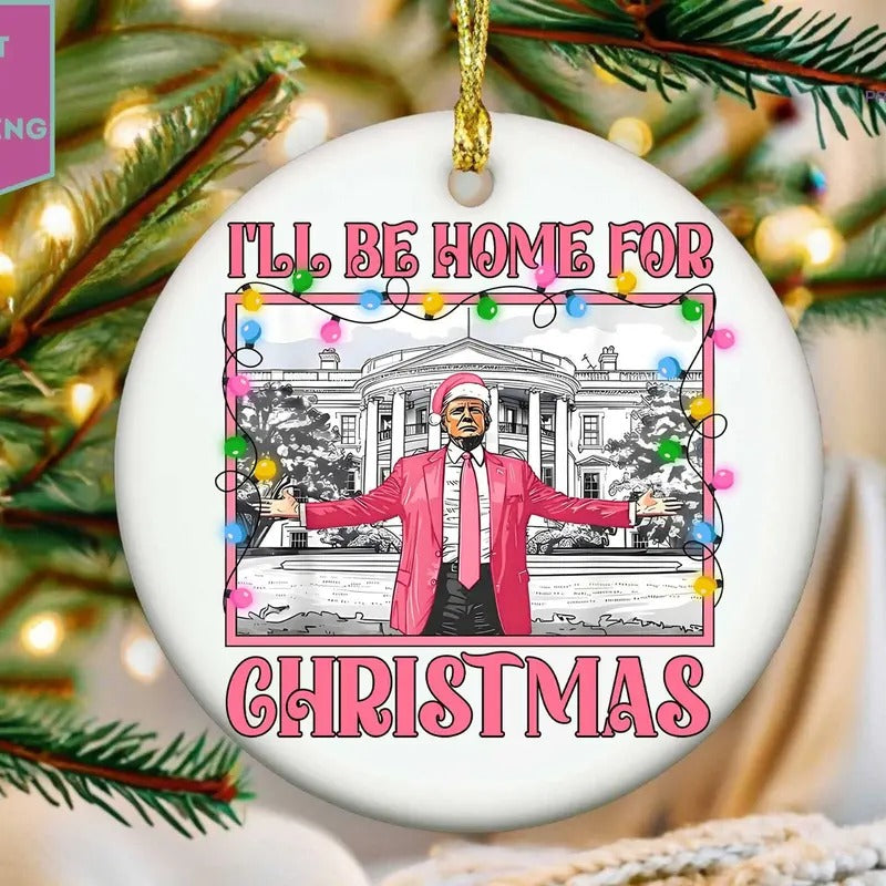 Trump I'll Be Home For Christmas Ornament, Humorous Trump Christmas Ornament, Funny Trump President 2024 Christmas...