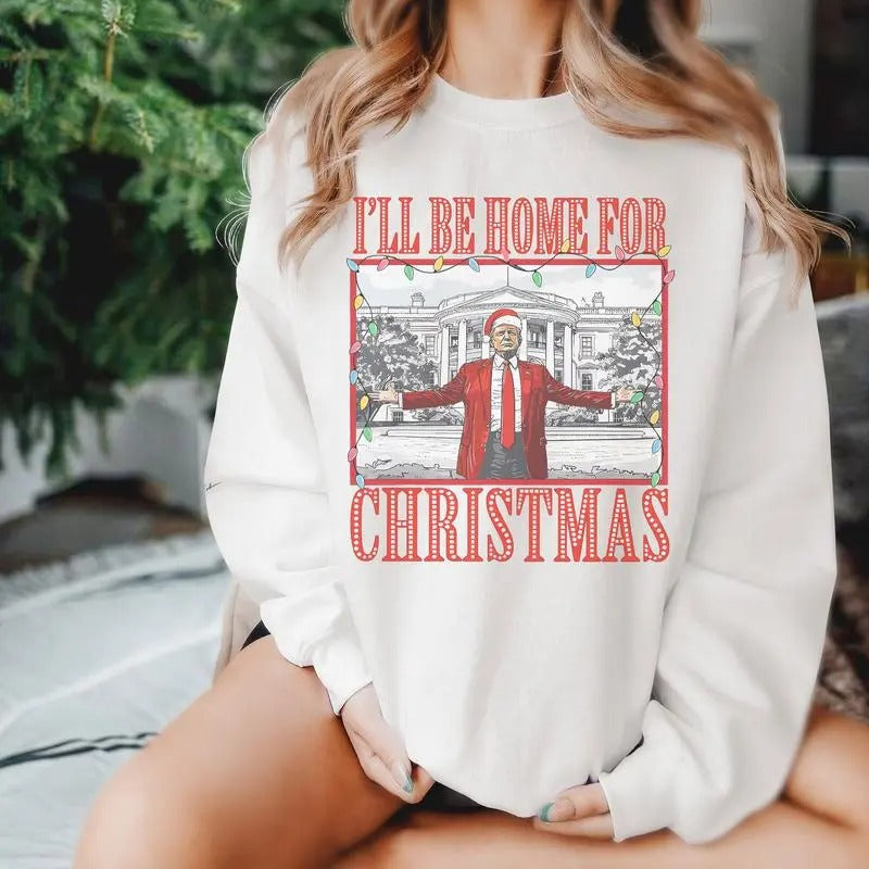 Trump I'll Be Home for Christmas Shirt , Humorous Truump Christmas , Christmas Republican ,Christmas Santa Trump Hoodie,...
