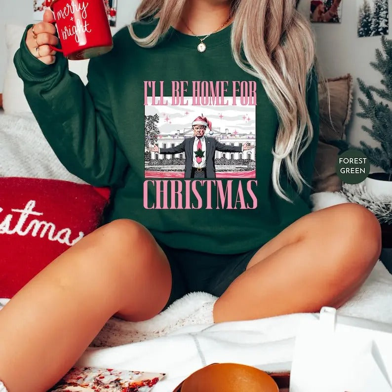 Trump I'll Be Home for Christmas Sweatshirt, Funny Humorous Trump Christmas T-Shirt, Christmas Republican, Christmas...