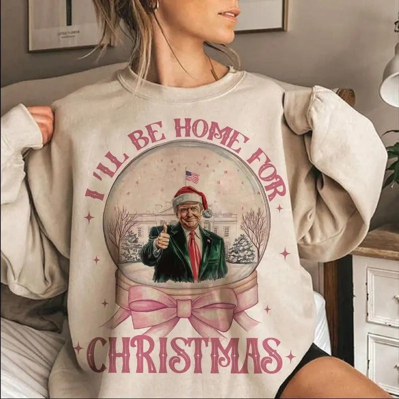 Trump I'll Be Home for Christmas Sweatshirt, Humorous Trump Christmas T-Shirt, Trump Won 2024 Tee Tops Pullover Hoodie