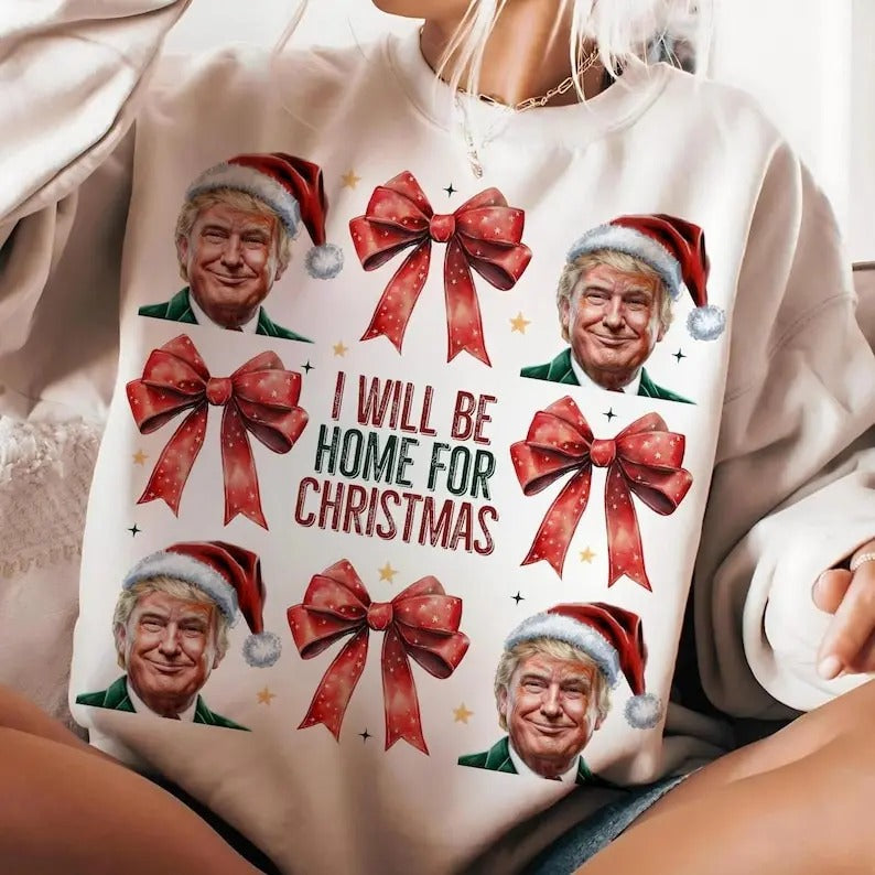 Trump I'll Be Home for Christmas, Humorous Trump Christmas Shirt, Christmas funny Christmas sweatshirt Hoodie