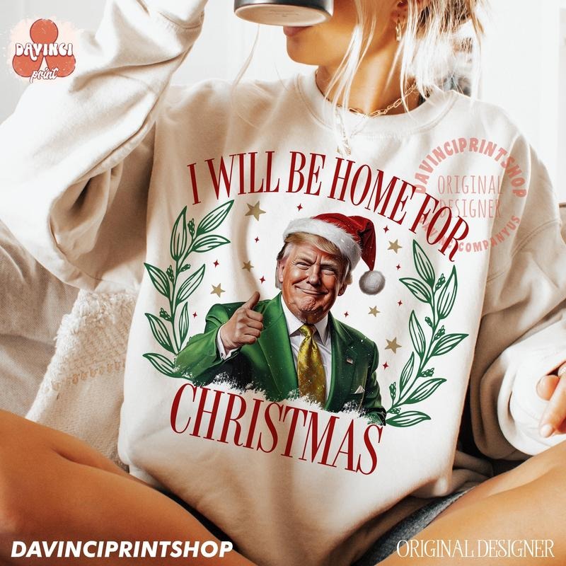 Trump I'll Be Home for Christmas, Humorous Trump Christmas T-Shirt, Holiday Shirt Hoodie, Sweatshirt | WearSparks.com