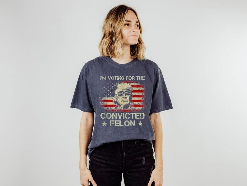 Trump I'm Voting For The Convicted Felon 2024 Shirt, Funny Political Shirt, Election Shirt, Republican Shirt, President...